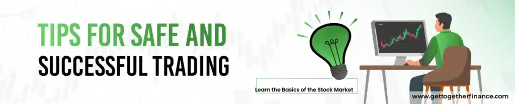 Tips for Safe and Successful Trading