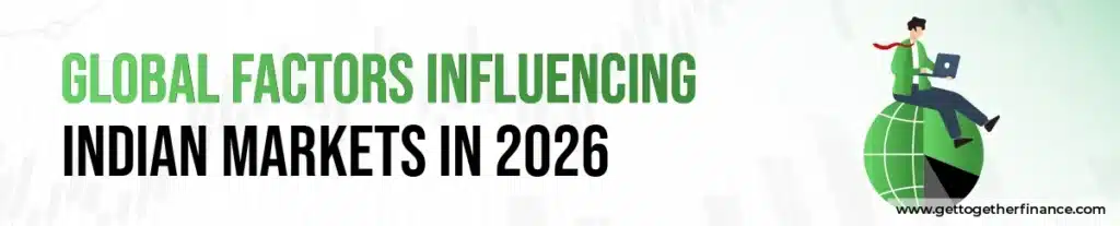 Global Factors Influencing Indian Markets in 2026