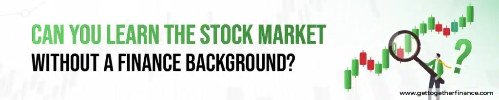 Can You Learn the Stock Market Without a Finance Background?