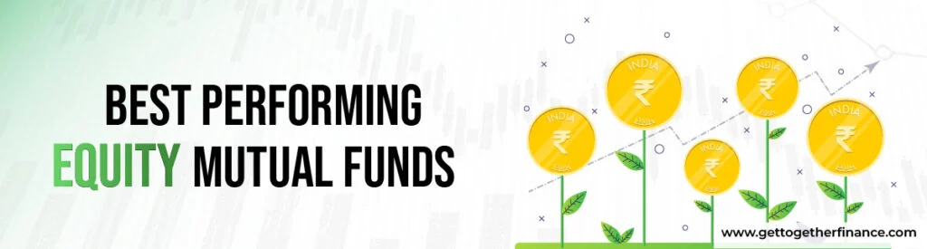 Best Performing Equity Mutual Funds