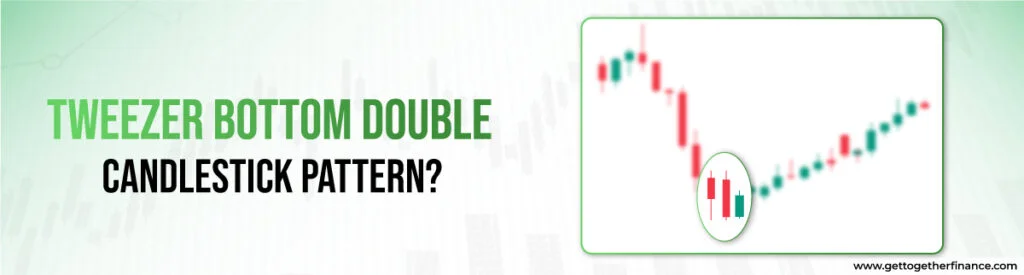 What Does Tweezer Bottom Pattern Indicate?