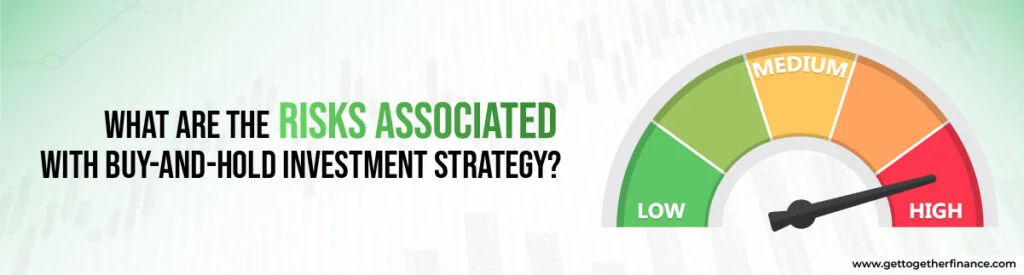 What are the risks associated with buy-and-hold investment strategy?