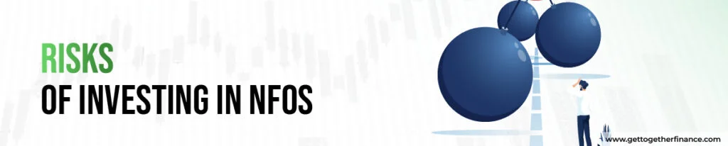 Risks of Investing in NFOs