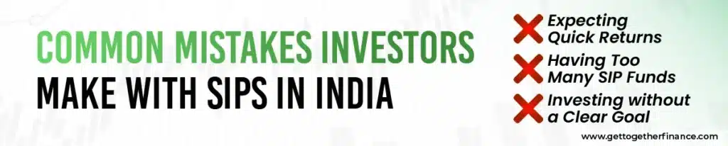 Common Mistakes Investors Make with SIPs in India