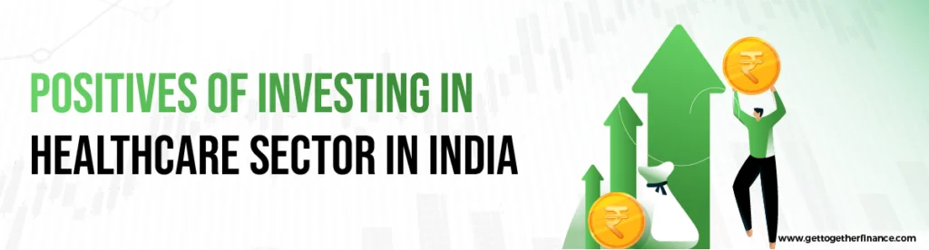 Positives of investing in healthcare sector in India