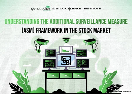 Understanding the Additional Surveillance Measure (ASM) Framework in the Stock Market