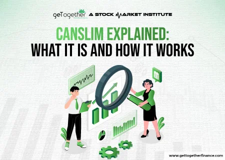 CANSLIM Explained: What It Is and How It Works