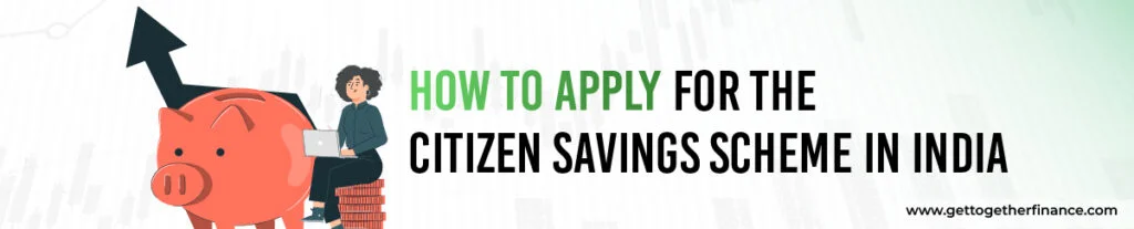 How to Apply for the Senior Citizen Savings Scheme In India