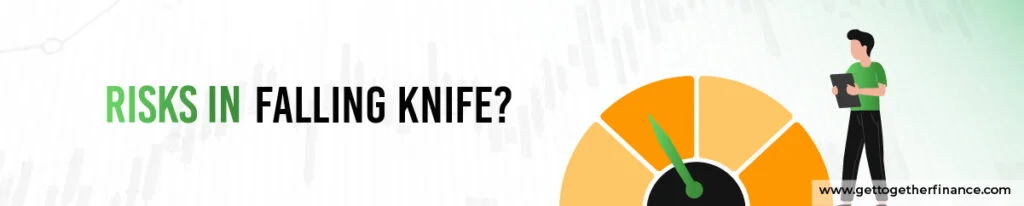 Risks in Falling Knife