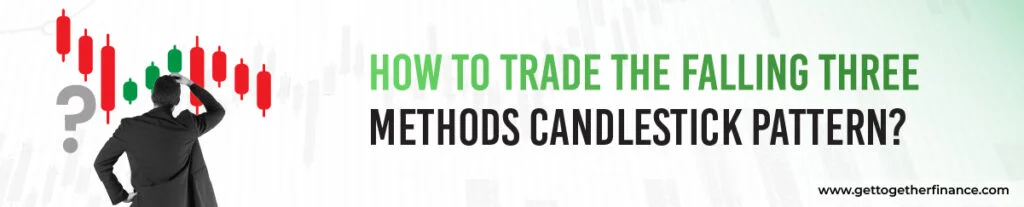How to Trade the Falling Three Methods Candlestick Pattern