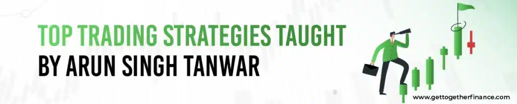 Top Trading Strategies Taught by Arun Singh Tanwar