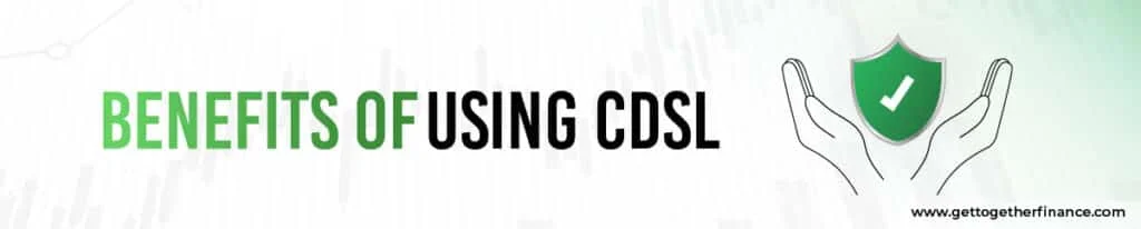 Benefits of Using CDSL