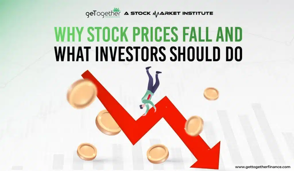 Why Stock Prices Fall and What Investors Should Do
